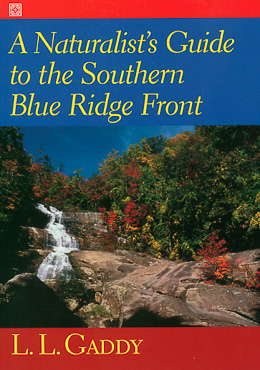 bookcover A Naturalist's Guide to the Southern Blue Ridge Front by L.L. Gaddy